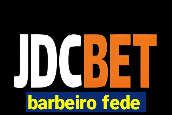 barbeiro fede